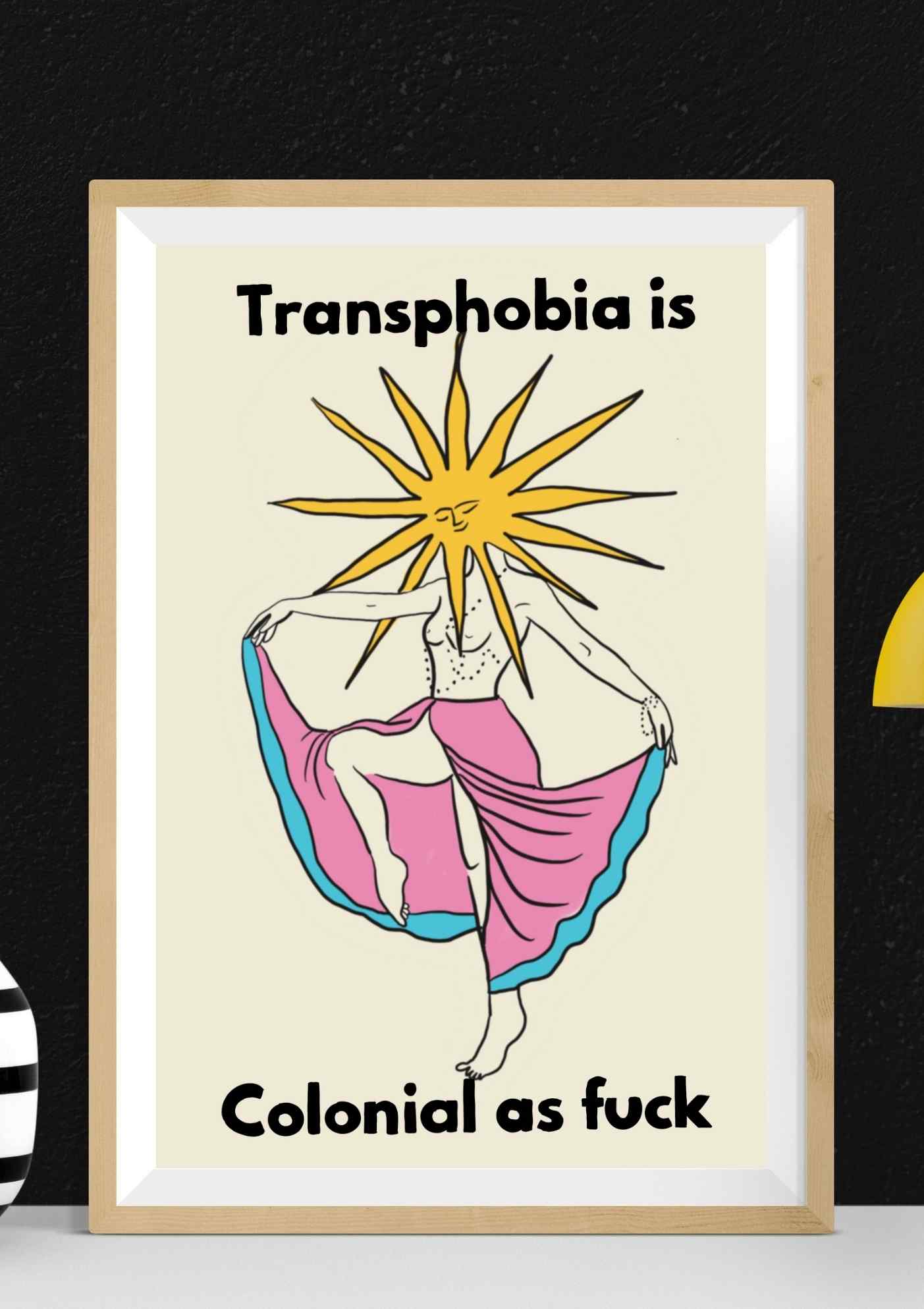 Transphobia is Colonial Art Print