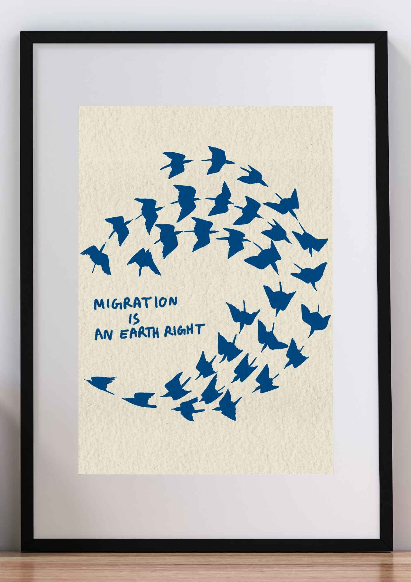 Migration is an Earth Right Art Print